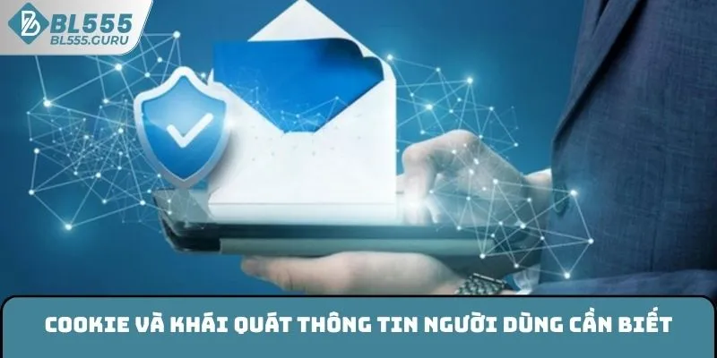 Cookie và khái quát thông tin người dùng cần biết