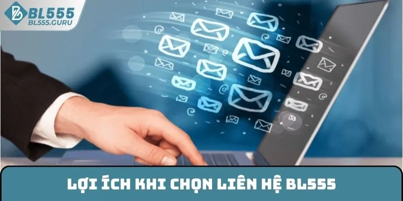 Lợi ích khi chọn liên hệ BL555