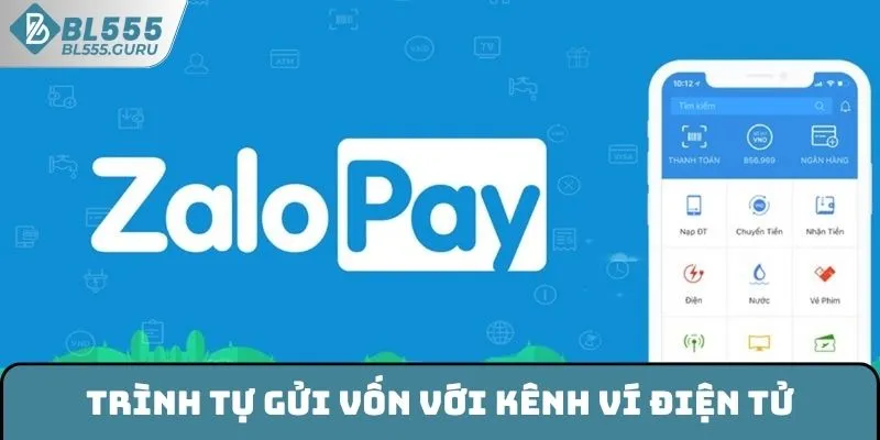Trình tự gửi vốn với kênh ví điện tử