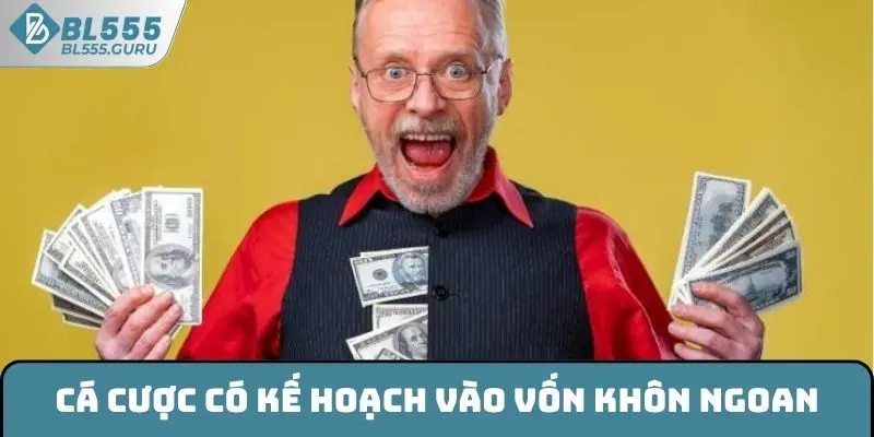 Cá cược có kế hoạch vào vốn khôn ngoan