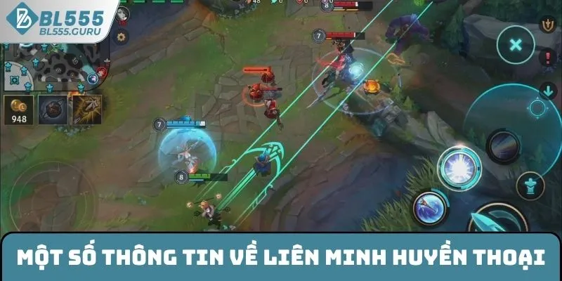 Thông tin cơ bản Liên Minh Huyền Thoại bạn cần biết